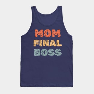 Mom-themed shirt for Mother's Day Mom Final Boss Tank Top